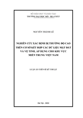 Luận án nghiên cứu xác định dị thường độ cao trên cơ sở kết hợp các dữ liệu mặt đất và vệ tinh áp dụng cho khu vực miền trung việt nam