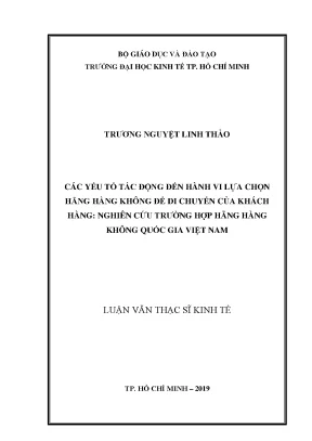 Luận văn thạc sĩ kinh tế các yếu tố tác động đến hành vi lựa chọn hãng hàng không để di chuyển của khách hàng nghiên cứu trường hợp hãng hàng không quốc gia việt nam