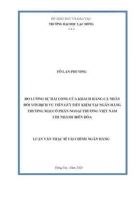 Đo lường sự hài lòng của khách hàng cá nhân đối với dịch vụ tiền gửi tiết kiệm tại ngân hàng thương mại cổ phần ngoại thương việt nam chi nhánh biên hòa