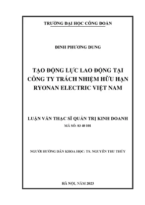 Tạo động lực lao động tại công ty trách nhiệm hữu hạn ryonan electric việt nam