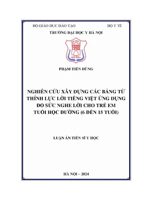Nghiên cứu xây dựng các bảng từ thính lực lời tiếng việt ứng dụng đo sức nghe lời cho trẻ em tuổi học đường 6 đến 15 tuổi