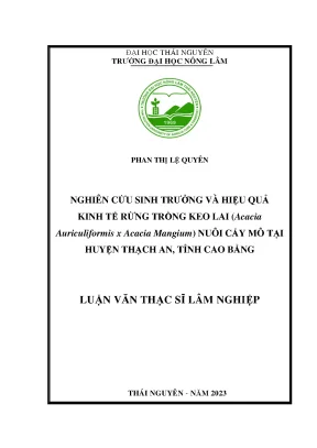 Nghiên cứu sinh trưởng và hiệu quả kinh tế rừng trồng keo lai acacia auriculiformis x acacia mangium nuôi cấy mô tại huyện thạch an tỉnh cao bằng