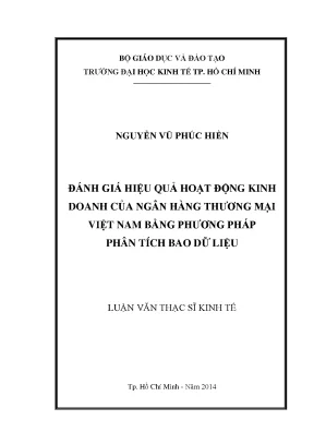 Luận văn thạc sĩ kinh tế đánh giá hiệu quả hoạt động kinh doanh của ngân hàng thương mại việt nam bằng phương pháp phân tích bao dữ liệu