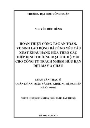Hoàn thiện công tác an toàn vệ sinh lao động đáp ứng yêu cầu xuất khẩu hàng hóa theo các hiệp định thương mại thế hệ mới cho công ty trách nhiệm hữu hạn dệt may á châu