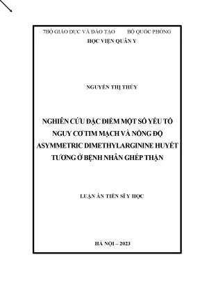 Luận án nghiên cứu đặc điểm một số yếu tố nguy cơ tim mạch và nồng độ asymmetric dimethylarginine huyết tương ở bệnh nhân ghép thận