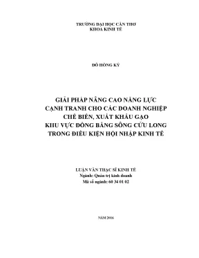 Luận văn thạc sĩ kinh tế giải pháp nâng cao năng lực cạnh tranh cho các doanh nghiệp chế biến xuất khẩu gạo khu vực đồng bằng sông cửu long trong điều kiện hội nhập kinh tế