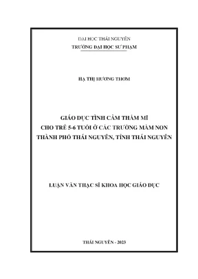 Giáo dục tình cảm thẩm mĩ cho trẻ 5 6 tuổi ở các trường mầm non thành phố thái nguyên tỉnh thái nguyên