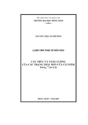 Luận văn thạc sĩ cấu trúc và năng lượng của các trạng thái spin của cluster fegen −0 n 1 2