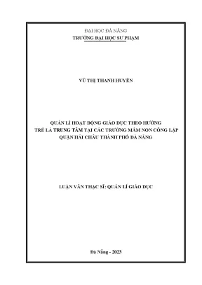 Quản lí hoạt động giáo dục theo hướng trẻ là trung tâm tại các trường mầm non công lập quận hải châu thành phố đà nẵng
