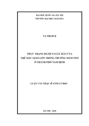Luận văn thạc sĩ thực trạng hành vi gây hấn của trẻ mẫu giáo lớn trong trường mầm non ở thành phố nam định