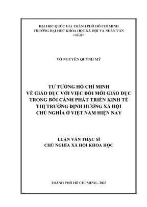 Tư tưởng hồ chí minh về giáo dục với việc đổi mới giáo dục trong bối cảnh phát triển kinh tế thị trường định hướng xã hội chủ nghĩa ở việt nam hiện nay