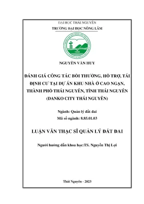 Đánh giá công tác bồi thường hỗ trợ tái định cư tại dự án khu nhà ở cao ngạn thành phố thái nguyên tỉnh thái nguyên danko city thái nguyên
