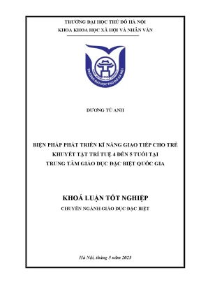 Biện pháp phát triển kĩ năng giao tiếp cho trẻ khuyết tật trí tuệ 4 đến 5 tuổi tại trung tâm giáo dục đặc biệt quốc gia