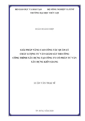 Giải pháp nâng cao công tác quản lý chất lượng tư vấn giám sát thi công công trình xây dựng tại công ty cổ phần tư vấn xây dựng kiên giang