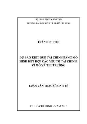 Luận văn thạc sĩ dự báo kiệt quệ tài chính bằng mô hình kết hợp các yếu tố tài chính vĩ mô và thị trường
