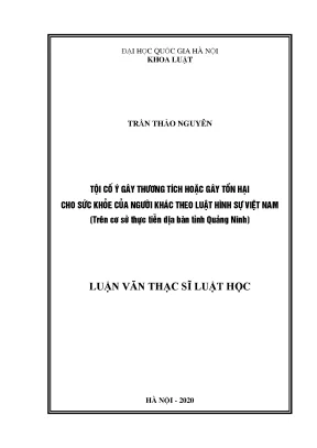 Tội cố ý gây thương tích hoặc gây tổn hại cho sức khoẻ của người khác theo luật hình sự việt nam trên cơ sở thực tiễn địa bàn tỉnh quảng ninh