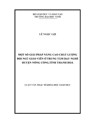 Luận văn thạc sĩ khoa học giáo dục một số giải pháp nâng cao chất lượng đội ngũ giáo viên ở trung tâm dạy nghề huyện nông cống tỉnh thanh hoá