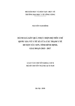 Luận văn đánh giá kết quả thực hiện bộ tiêu chí quốc gia về y tế xã của các trạm y tế huyện sơn tây tỉnh bình định giai đoạn 2015 2017
