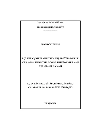 Luận văn thạc sĩ lợi thế cạnh tranh trên thị trường bán lẻ của ngân hàng tmcp công thương việt nam chi nhánh hà nam
