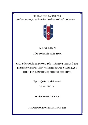 Các yếu tố ảnh hưởng đến hành vi chia sẻ tri thức của nhân viên trong ngành ngân hàng trên địa bàn thành phố hồ chí minh
