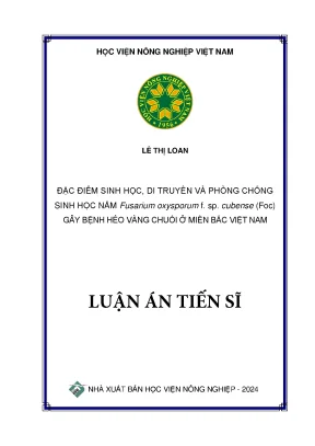 Đặc điểm sinh học di truyền và phòng chống sinh học nấm fusarium oxysporum f sp cubense foc gây bệnh héo vàng chuối ở miền bắc việt nam
