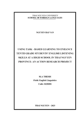 Nghiên cứu hành động về sử dụng phương pháp dạy học dựa trên nhiệm vụ đề án nâng cao kĩ năng nghe tiếng anh của học sinh lớp 10 tại trường thpt ở tỉnh thái nguyên