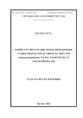 Luận án tiến sĩ nghiên cứu bổ sung một số đặc điểm sinh học và biện pháp kỹ thuật trồng sa nhân tím amomum logiligulare t l wu tại huyện ba vì thành phố hà nội