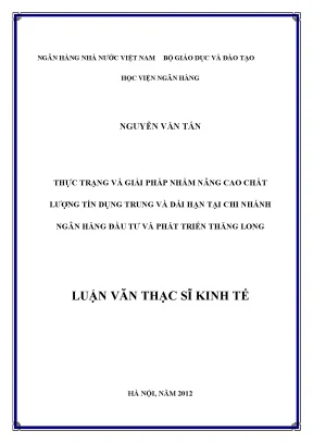 Thực trạng và giải pháp nhằm nâng cao chất lượng tín dụng trung và dài hạn tại chi nhánh ngân hàng đầu tư và phát triển thăng long