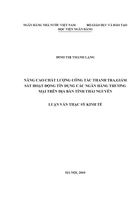 Nâng cao chất lượng công tác thanh tra giám sát hoạt động tín dụng các ngân hàng thương mại trên địa bàn tỉnh thái nguyên