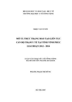 Luận văn mô tả thực trạng đào tạo liên tục cán bộ trạm y tế tại tỉnh vĩnh phúc giai đoạn 2013 2014