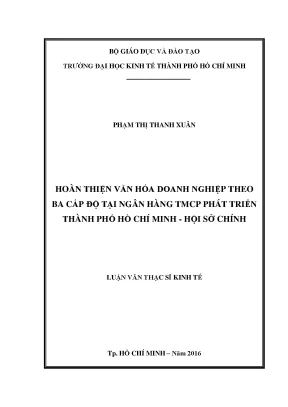 Hoàn thiện văn hóa doanh nghiệp theo ba cấp độ tại ngân hàng tmcp phát triển tp hcm hội sở chính
