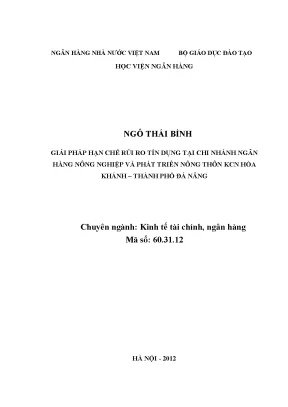 Giải pháp hạn chế rủi ro tín dụng tại chi nhánh ngân hàng nông nghiệp và phát triển nông thôn khu công nghiệp hòa khánh thành phố đà nẵng