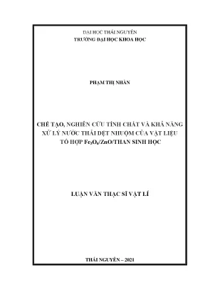 Chế tạo nghiên cứu tính chất và khả năng xử lý nước thải dệt nhuộm của vật liệu tổ hợp fe3o4 zno than sinh học