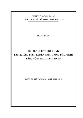 Nghiên cứu tăng cườ ng tính kháng bệnh bạc lá trên giố ng lúa tbr225 bằng công nghệ crisprcas9