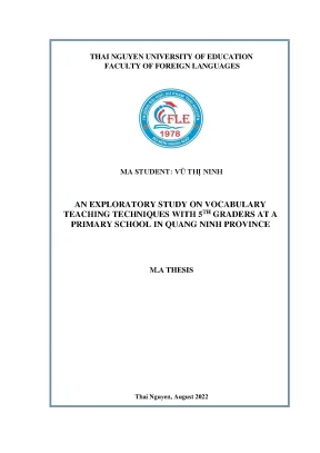 An exploratory study on vocabulary teaching techniques with 5th graders at a primary school in quang ninh province