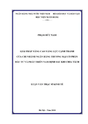 Giải pháp nâng cao năng lực cạnh tranh của chi nhánh ngân hàng thương mại cổ phần đầu tư và phát triển nam định sau khi chia tách