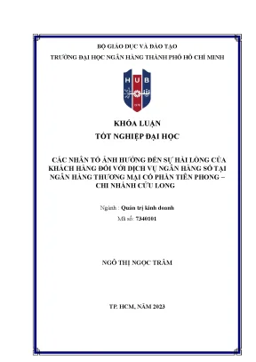 Các nhân tố ảnh hưởng đến sự hài lòng của khách hàng đối với dịch vụ ngân hàng số tại ngân hàng thương mại cổ phần tiên phong chi nhánh cửu long