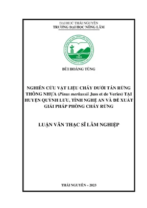 Nghiên cứu vật liệu cháy dưới tán rừng thông nhựa pinus merkussii juss et de veries tại huyện quỳnh lưu tỉnh nghệ an và đề xuất giải pháp phòng cháy rừng