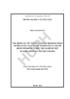 Luận văn xác định các yếu tố nguy cơ gây bệnh đái tháo đường tuýp 2 và các yếu tố bảo vệ của người bệnh tới khám và điều trị tại bệnh viện đa khoa đống đa hà nội năm 2012