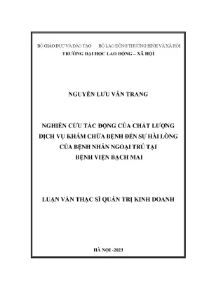 Nghiên cứu tác động của chất lượng dịch vụ khám chữa bệnh đến sự hài lòng của bệnh nhân ngoại trú tại bệnh viện bạch mai