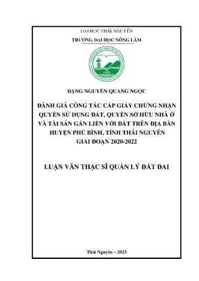Đánh giá công tác cấp giấy chứng nhận quyền sử dụng đất quyền sở hữu nhà ở và tài sản gắn liền với đất trên địa bàn huyện phú bình tỉnh thái nguyên giai đoạn 2020 2022