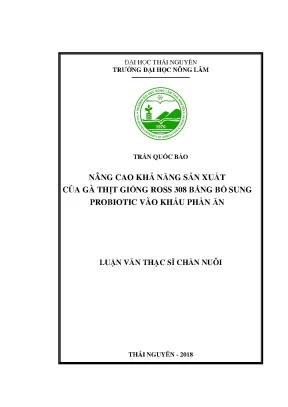 Luận văn thạc sĩ nâng cao khả năng sản xuất của gà thịt giống ross 308 bằng bổ sung probiotic vào khẩu phần ăn