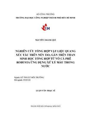 Nghiên cứu tổng hợp vật liệu quang xúc tác trên nền tio2 gắn trên than sinh học tổng hợp từ vỏ cà phê robusta ứng dụng xử lý màu trong nước
