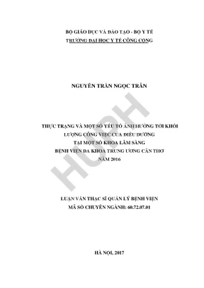Luận văn thực trạng và một số yếu tố ảnh hưởng tới khối lượng công việc của điều dưỡng tại một số khoa lâm sàng bệnh viện đa khoa trung ương cần thơ năm 2017