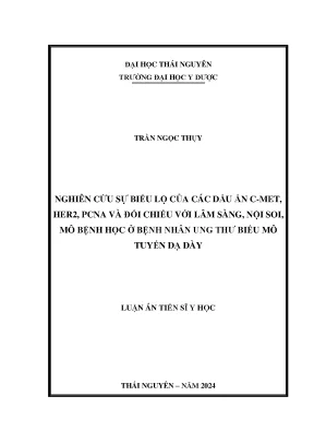 Nghiên cứu sự biểu lộ của các dấu ấn c met her2 pcna và đối chiếu với lâm sàng nội soi mô bệnh học ở bệnh nhân ung thư biểu mô tuyến dạ dày
