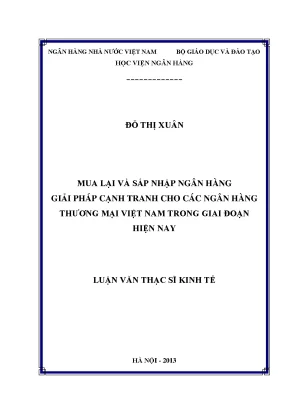 Mua lại và sáp nhập ngân hàng giải pháp cạnh tranh cho các ngân hàng thương mại việt nam trong giai đoạn hiện nay