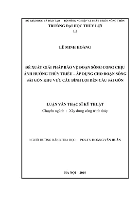 Luận văn thạc sĩ kỹ thuật chuyên ngành xây dựng công trình thủy đề xuất giải pháp bảo vệ đoạn sông cong chịu ảnh hưởng thủy triều áp dụng cho đoạn sông sài gòn khu vực cầu bình lợi đến cầu sài gòn