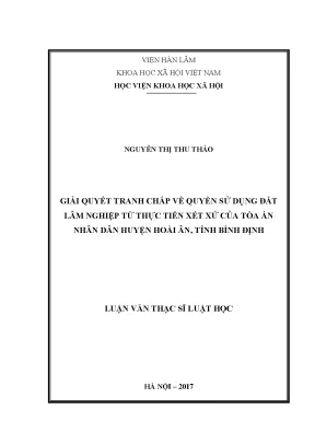 Giải quyết tranh chấp về quyền sử dụng đất lâm nghiệp từ thực tiễn xét xử tại tòa án nhân dân huyện hoài ân tỉnh bình định
