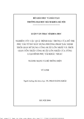 Nghiên ứu á quá trình đặ trưng ủa đồ thị phụ tải từ đó xây dựng phương pháp xá định thời gian sử dụng ông suất lớn nhất và thời gian tổn thất ông suất lớn nhất ủa từng loại hình phụ tải khá nhau