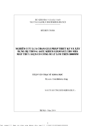 Nghiên ứu lựa họn giải pháp thiết kế và xây dựng hệ thống điều khiển giám sát ho nhà máy thuỷ điện ó ông suất lớn trên 1000mw